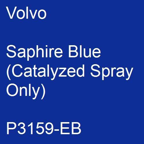 Volvo, Saphire Blue (Catalyzed Spray Only), P3159-EB.